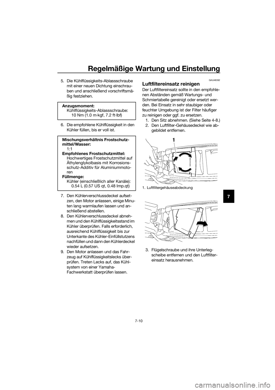 YAMAHA YZ85 2016 Betriebsanleitungen (in German) Regelmäßi ge Wartun g un d Einstellun g
7-10
7
5. Die Kühlflüssigkeits-Ablassschraube
mit einer neuen Dichtung einschrau-
ben und anschließend vorschriftsmä-
ßig festziehen.
6. Die empfohlene YAMAHA YZ85 2016 Betriebsanleitungen (in German) Regelmäßi ge Wartun g un d Einstellun g
7-10
7
5. Die Kühlflüssigkeits-Ablassschraube
mit einer neuen Dichtung einschrau-
ben und anschließend vorschriftsmä-
ßig festziehen.
6. Die empfohlene