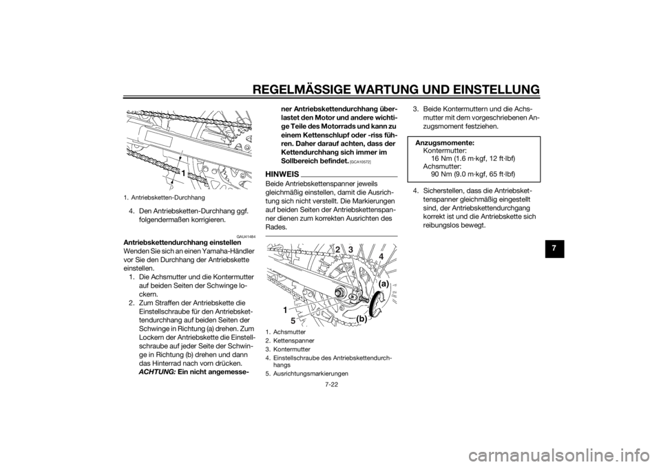 YAMAHA YZ85 2015  Betriebsanleitungen (in German) REGELMÄSSIGE WARTUNG UND EIN STELLUNG
7-22
7
4. Den Antriebsketten-Durchhang ggf. 
folgendermaßen korrigieren.
GAU41484
Antrie bsketten durchhang  einstellen
Wenden Sie sich an einen Yamaha-Händler