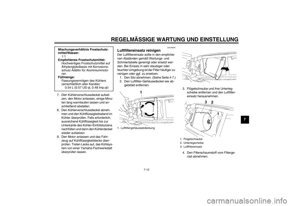YAMAHA YZ85 2013 Betriebsanleitungen (in German) REGELMÄSSIGE WARTUNG UND EINSTELLUNG
7-12
7
7. Den Kühlerverschlussdeckel aufset-zen, den Motor anlassen, einige Minu-
ten lang warmlaufen lassen und an-
schließend abstellen.
8. Den Kühlerverschl YAMAHA YZ85 2013 Betriebsanleitungen (in German) REGELMÄSSIGE WARTUNG UND EINSTELLUNG
7-12
7
7. Den Kühlerverschlussdeckel aufset-zen, den Motor anlassen, einige Minu-
ten lang warmlaufen lassen und an-
schließend abstellen.
8. Den Kühlerverschl