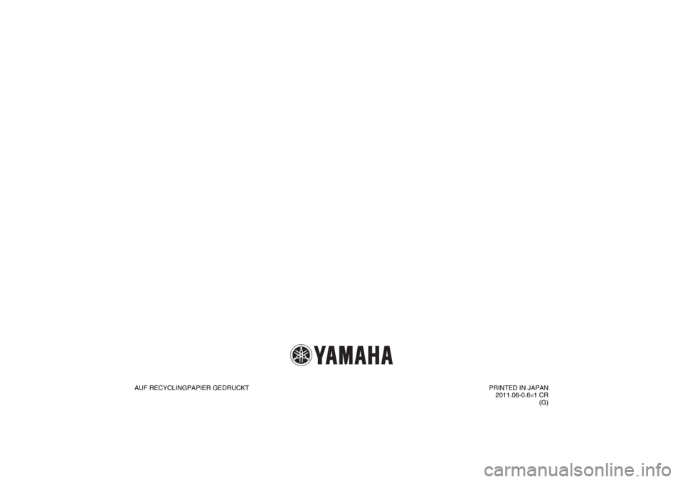 YAMAHA YZ85 2012 Betriebsanleitungen (in German) AUF RECYCLINGPAPIER GEDRUCKTPRINTED IN JAPAN
2011.06-0.6 ×1 CR
(G)
U1SN80G0.book Page 1 Wednesday, June 8, 2011 4:29 PM YAMAHA YZ85 2012 Betriebsanleitungen (in German) AUF RECYCLINGPAPIER GEDRUCKTPRINTED IN JAPAN
2011.06-0.6 ×1 CR
(G)
U1SN80G0.book Page 1 Wednesday, June 8, 2011 4:29 PM