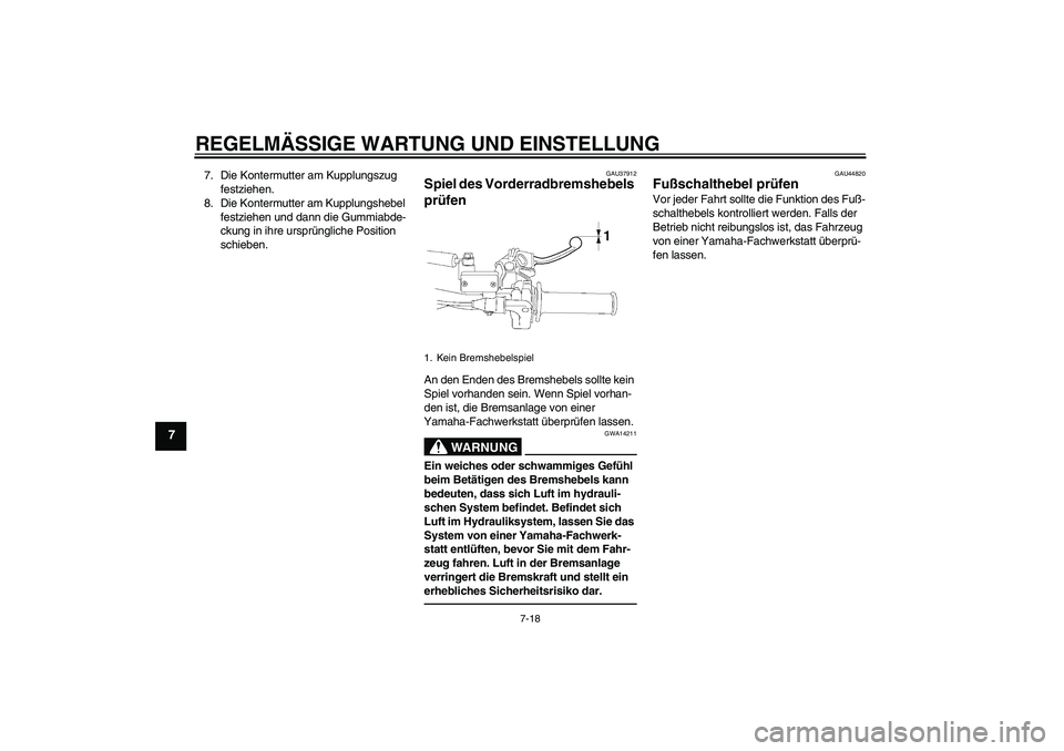 YAMAHA YZ85 2010 Betriebsanleitungen (in German) REGELMÄSSIGE WARTUNG UND EINSTELLUNG
7-18
7
7. Die Kontermutter am Kupplungszug
festziehen.
8. Die Kontermutter am Kupplungshebel
festziehen und dann die Gummiabde-
ckung in ihre ursprüngliche Pos YAMAHA YZ85 2010 Betriebsanleitungen (in German) REGELMÄSSIGE WARTUNG UND EINSTELLUNG
7-18
7
7. Die Kontermutter am Kupplungszug
festziehen.
8. Die Kontermutter am Kupplungshebel
festziehen und dann die Gummiabde-
ckung in ihre ursprüngliche Pos
