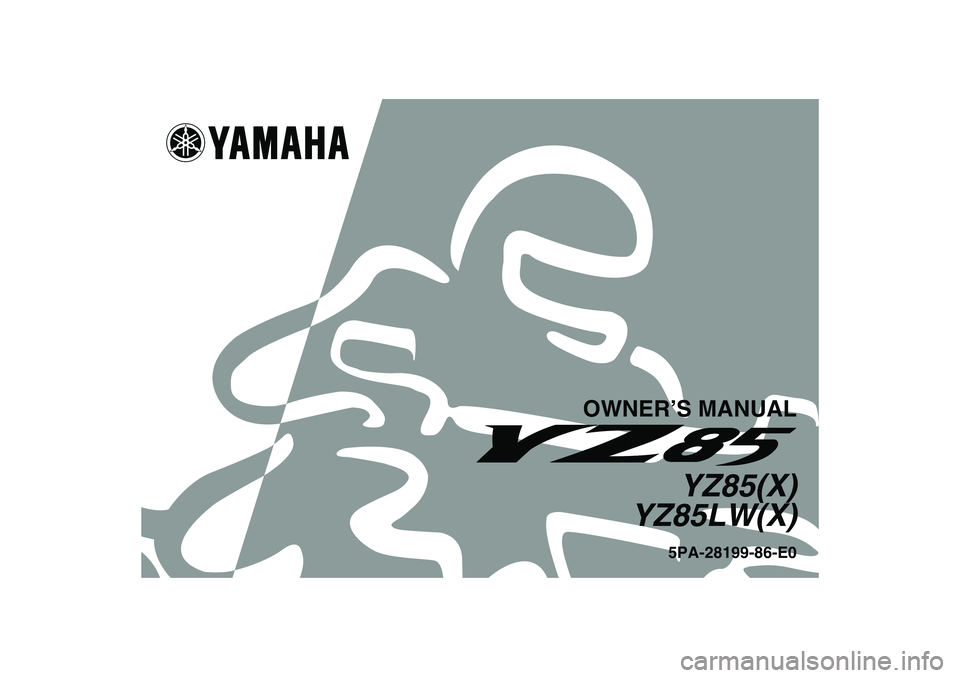 YAMAHA YZ85 2008  Owners Manual OWNER’S MANUAL
YZ85(X)
YZ85LW(X)
5PA-28199-86-E0
U5PA86E0.book  Page 1  Monday, April 9, 2007  3:16 PM 