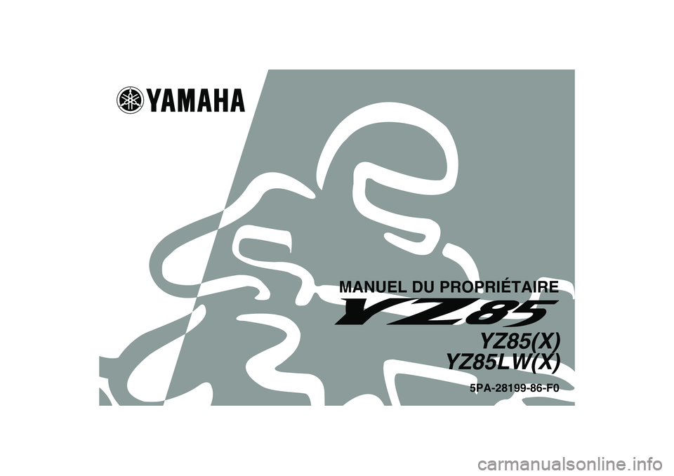 YAMAHA YZ85 2008  Notices Demploi (in French) MANUEL DU PROPRIÉTAIRE
YZ85(X)
YZ85LW(X)5PA-28199-86-F0
U5PA86F0.book  Page 1  Monday, April 9, 2007  3:18 PM 