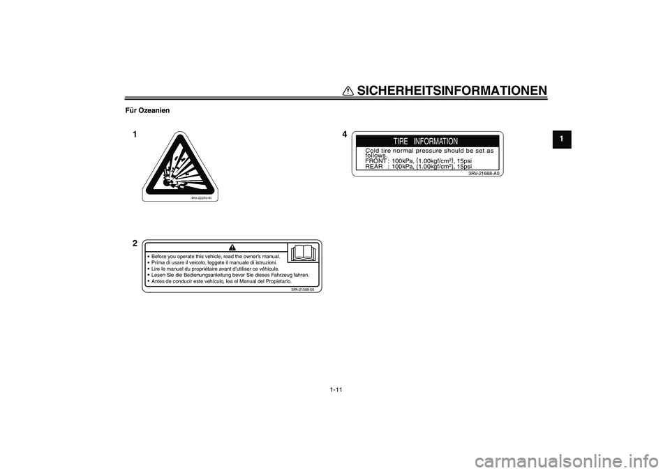 YAMAHA YZ85 2007  Betriebsanleitungen (in German) SICHERHEITSINFORMATIONEN
1-11
1
Für Ozeanien
4 1
2
Before you operate this vehicle, read the owner’s manual.
Prima di usare il veicolo, leggete il manuale di istruzioni.
Lire le manuel du propriét