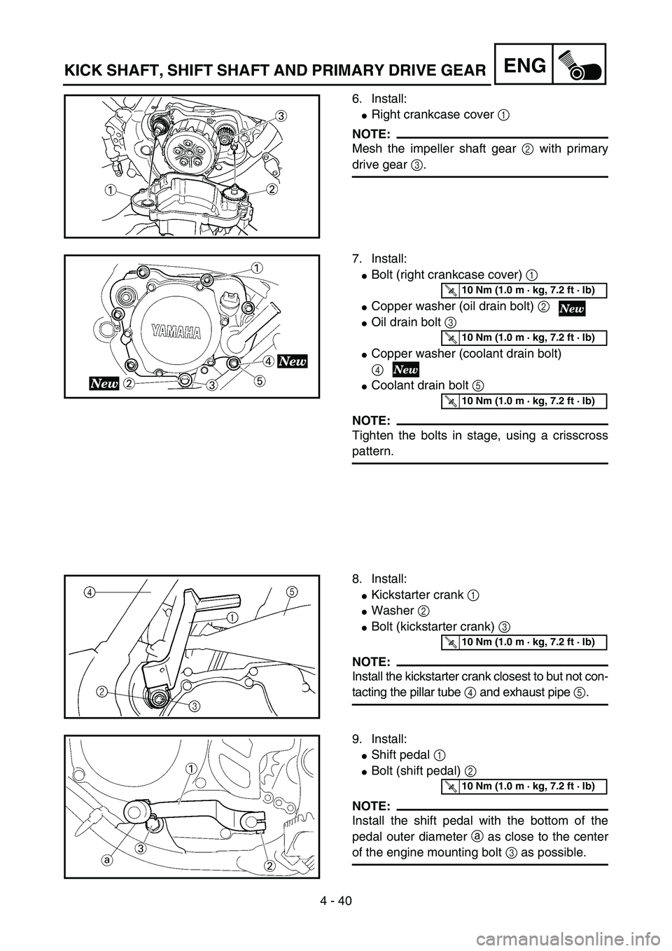 YAMAHA YZ85 2006  Owners Manual 4 - 40
ENG
6. Install:
Right crankcase cover 1 
NOTE:
Mesh the impeller shaft gear 2 with primary
drive gear 3.
5PA41200
7. Install:
Bolt (right crankcase cover) 1 
Copper washer (oil drain bolt) 2