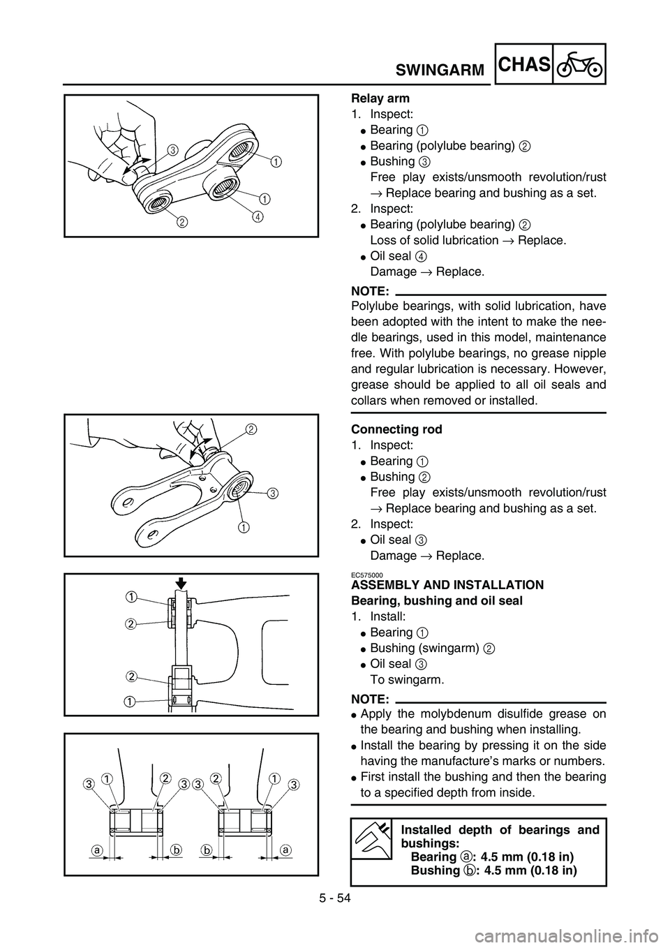 YAMAHA YZ85 2006  Owners Manual 5 - 54
CHAS
Relay arm
1. Inspect:
Bearing 1 
Bearing (polylube bearing) 2
Bushing 3 
Free play exists/unsmooth revolution/rust
→ Replace bearing and bushing as a set.
2. Inspect:
Bearing (polylu