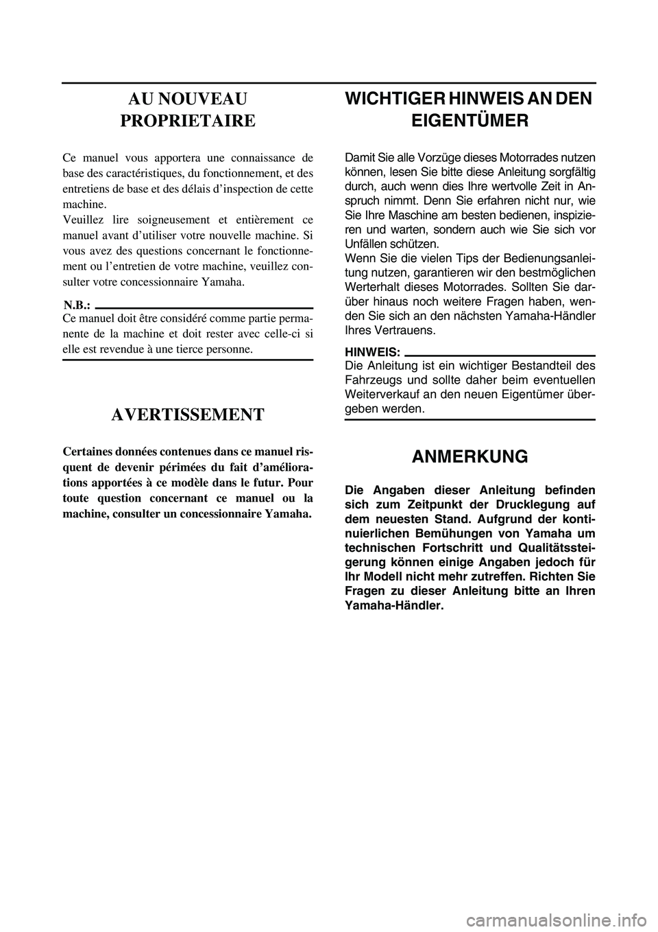 YAMAHA YZ85 2005 User Guide WICHTIGER HINWEIS AN DEN
EIGENTÜMER
Damit Sie alle Vorzüge dieses Motorrades nutzen
können, lesen Sie bitte diese Anleitung sorgfältig
durch, auch wenn dies Ihre wertvolle Zeit in An-
spruch nimm YAMAHA YZ85 2005 User Guide WICHTIGER HINWEIS AN DEN
EIGENTÜMER
Damit Sie alle Vorzüge dieses Motorrades nutzen
können, lesen Sie bitte diese Anleitung sorgfältig
durch, auch wenn dies Ihre wertvolle Zeit in An-
spruch nimm