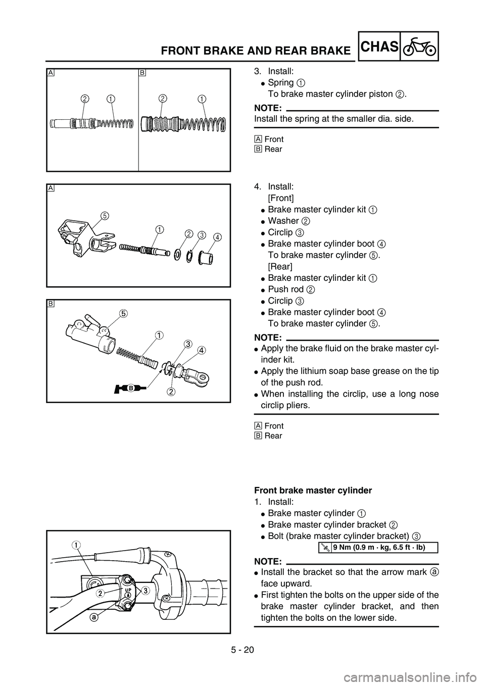 YAMAHA YZ85 2005  Owners Manual 5 - 20
CHAS
3. Install:
Spring 1 
To brake master cylinder piston 2.
NOTE:
Install the spring at the smaller dia. side.
ÈFront
ÉRear
ÈÉ
5PA50580
4. Install:
[Front]
Brake master cylinder kit 1 
