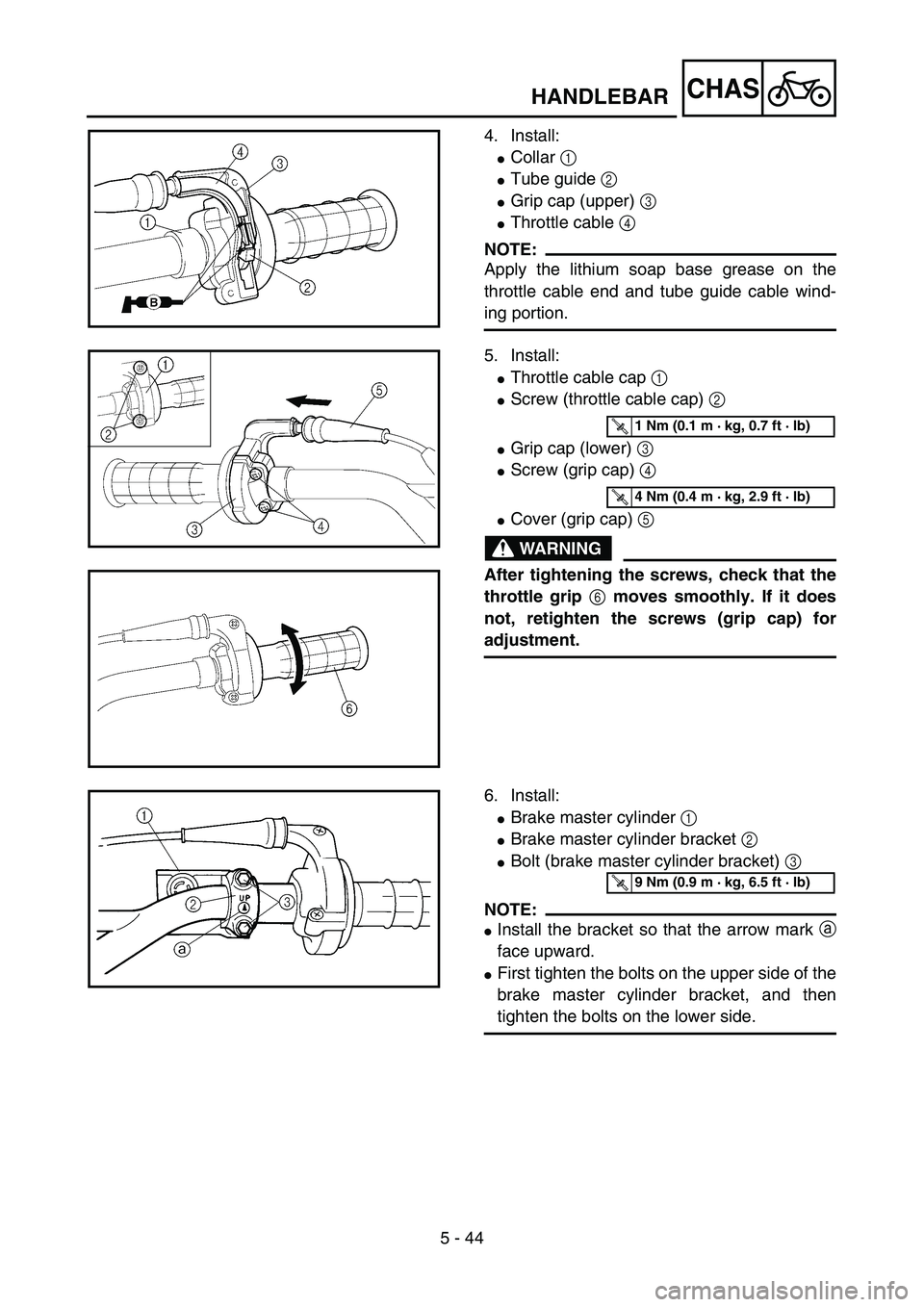 YAMAHA YZ85 2005  Owners Manual 5 - 44
CHAS
4. Install:
Collar 1 
Tube guide 2 
Grip cap (upper) 3 
Throttle cable 4 
NOTE:
Apply the lithium soap base grease on the
throttle cable end and tube guide cable wind-
ing portion.5PA5