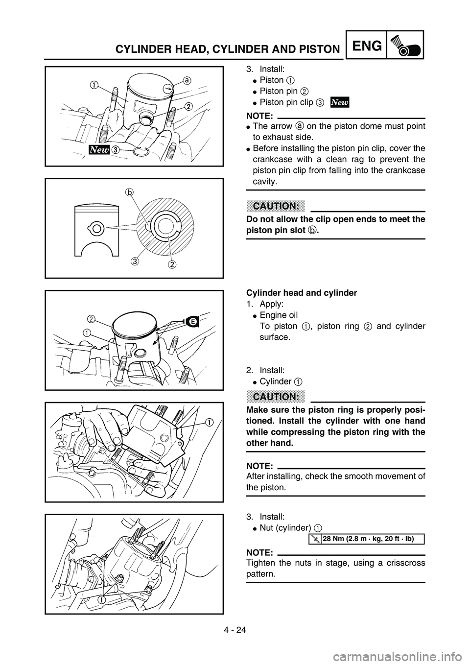 YAMAHA YZ85 2003  Owners Manual 4 - 24
ENG
3. Install:
Piston 1 
Piston pin 2
Piston pin clip 3 
NOTE:
The arrow a on the piston dome must point
to exhaust side.
Before installing the piston pin clip, cover the
crankcase with a