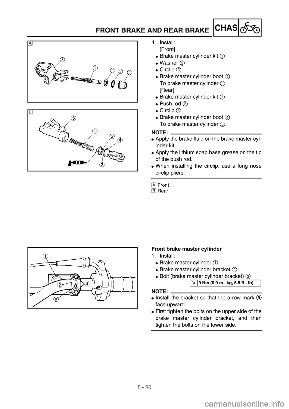YAMAHA YZ85 2003  Owners Manual 5 - 20
CHAS
4. Install:
[Front]
Brake master cylinder kit 1 
Washer 2 
Circlip 3 
Brake master cylinder boot 4 
To brake master cylinder 5.
[Rear]
Brake master cylinder kit 1 
Push rod 2 
Circl