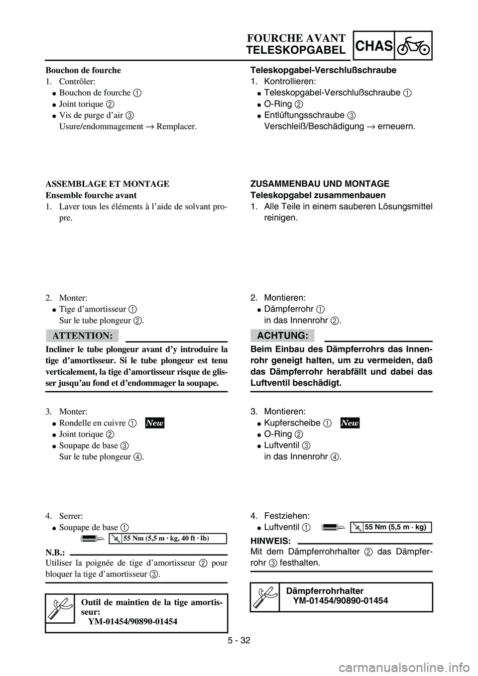 YAMAHA YZ85 2003  Owners Manual 5 - 32
CHAS
Bouchon de fourche
1. Contrôler:
Bouchon de fourche 1 
Joint torique 2 
Vis de purge d’air 3 
Usure/endommagement → Remplacer.
ASSEMBLAGE ET MONTAGE
Ensemble fourche avant
1. Laver