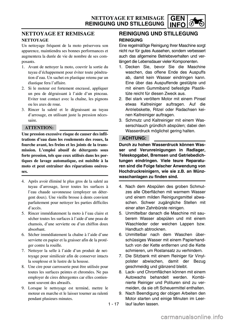 YAMAHA YZ85 2003 Notices Demploi (in French) GEN
INFONETTOYAGE ET REMISAGE
REINIGUNG UND STILLEGUNG
NETTOYAGE ET REMISAGE
NETTOYAGE
Un nettoyage fréquent de la moto préservera son
apparence, maintiendra ses bonnes performances et
augmentera la YAMAHA YZ85 2003 Notices Demploi (in French) GEN
INFONETTOYAGE ET REMISAGE
REINIGUNG UND STILLEGUNG
NETTOYAGE ET REMISAGE
NETTOYAGE
Un nettoyage fréquent de la moto préservera son
apparence, maintiendra ses bonnes performances et
augmentera la