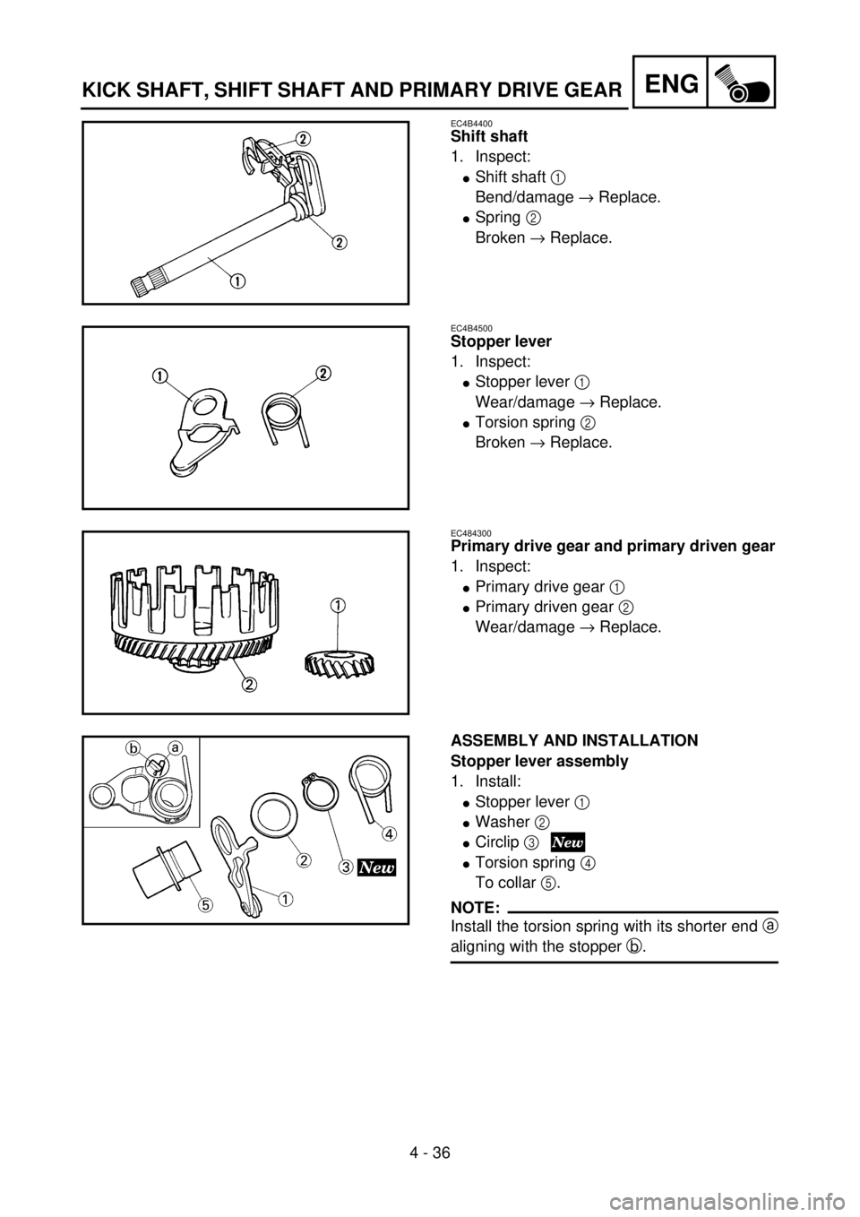 YAMAHA YZ85 2002 Notices Demploi (in French) 4 - 36
ENG
EC4B4400
Shift shaft
1. Inspect:
lShift shaft 1
Bend/damage ® Replace.
lSpring 2
Broken ® Replace.
5PA41030
EC4B4500
Stopper lever
1. Inspect:
lStopper lever 1
Wear/damage ® Replace.
YAMAHA YZ85 2002 Notices Demploi (in French) 4 - 36
ENG
EC4B4400
Shift shaft
1. Inspect:
lShift shaft 1
Bend/damage ® Replace.
lSpring 2
Broken ® Replace.
5PA41030
EC4B4500
Stopper lever
1. Inspect:
lStopper lever 1
Wear/damage ® Replace.