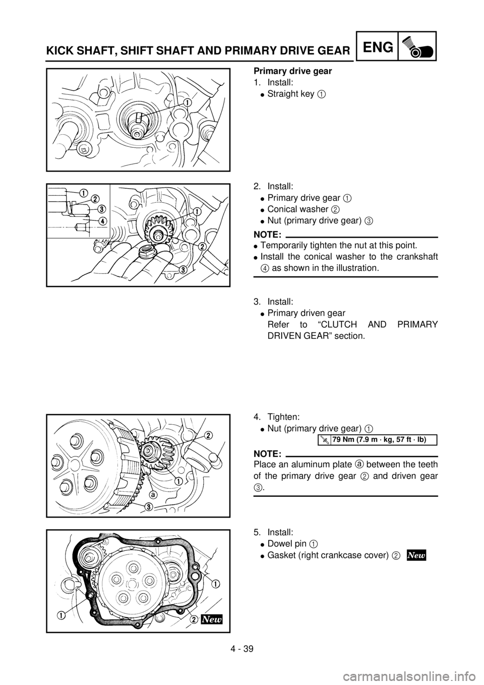 YAMAHA YZ85 2002 Notices Demploi (in French) 4 - 39
ENG
Primary drive gear
1. Install:
lStraight key 1
5PA41160
2. Install:
lPrimary drive gear 1
lConical washer 2
lNut (primary drive gear) 3
NOTE:
lTemporarily tighten the nut at this point. YAMAHA YZ85 2002 Notices Demploi (in French) 4 - 39
ENG
Primary drive gear
1. Install:
lStraight key 1
5PA41160
2. Install:
lPrimary drive gear 1
lConical washer 2
lNut (primary drive gear) 3
NOTE:
lTemporarily tighten the nut at this point.