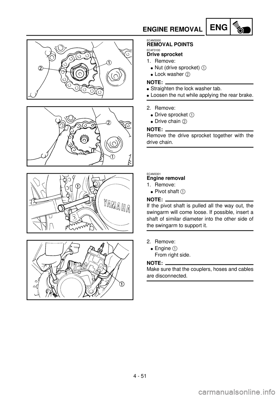 YAMAHA YZ85 2002 Notices Demploi (in French) 4 - 51
ENG
EC4M3000
REMOVAL POINTS
EC4F3100
Drive sprocket
1. Remove:
lNut (drive sprocket) 1
lLock washer 2
NOTE:
lStraighten the lock washer tab.
lLoosen the nut while applying the rear brake.5PA4 YAMAHA YZ85 2002 Notices Demploi (in French) 4 - 51
ENG
EC4M3000
REMOVAL POINTS
EC4F3100
Drive sprocket
1. Remove:
lNut (drive sprocket) 1
lLock washer 2
NOTE:
lStraighten the lock washer tab.
lLoosen the nut while applying the rear brake.5PA4