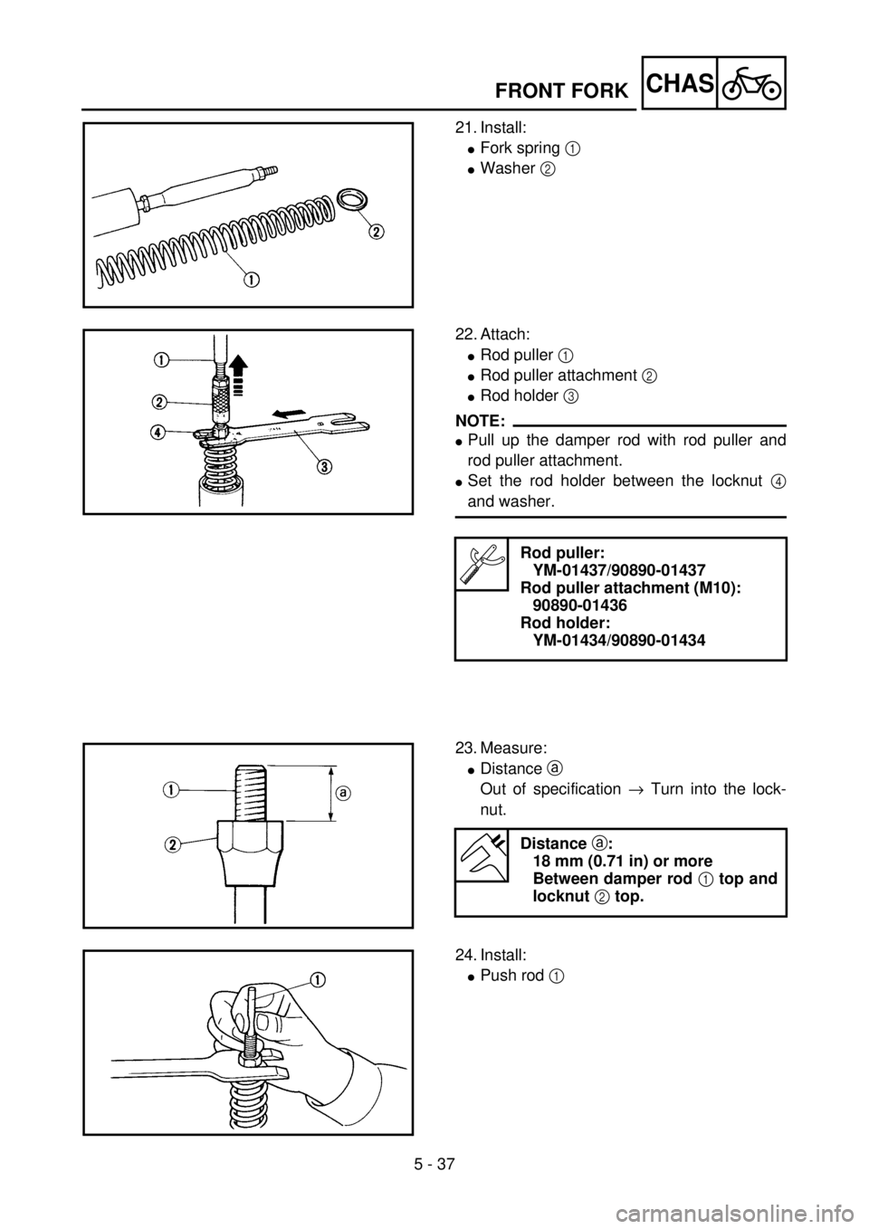 YAMAHA YZ85 2002 Owners Manual 5 - 37
CHAS
21. Install:
lFork spring 1
lWasher 2
5PA51130
22. Attach:
lRod puller 1
lRod puller attachment 2
lRod holder 3
NOTE:
lPull up the damper rod with rod puller and
rod puller attachment YAMAHA YZ85 2002 Owners Manual 5 - 37
CHAS
21. Install:
lFork spring 1
lWasher 2
5PA51130
22. Attach:
lRod puller 1
lRod puller attachment 2
lRod holder 3
NOTE:
lPull up the damper rod with rod puller and
rod puller attachment