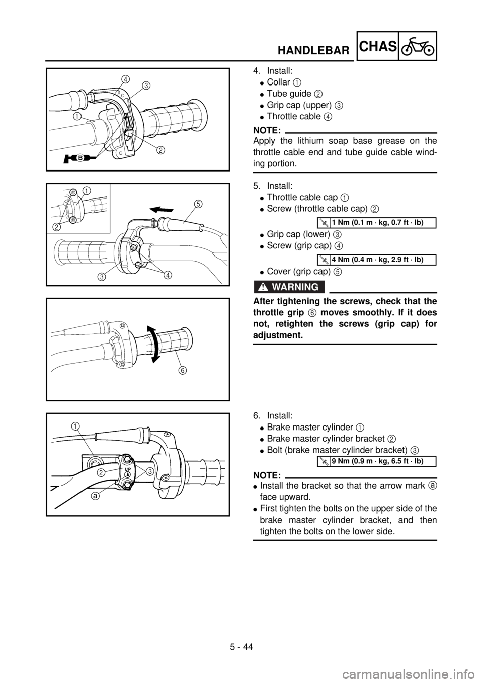 YAMAHA YZ85 2002 Owners Manual 5 - 44
CHAS
4. Install:
lCollar 1
lTube guide 2
lGrip cap (upper) 3
lThrottle cable 4
NOTE:
Apply the lithium soap base grease on the
throttle cable end and tube guide cable wind-
ing portion.5PA5 YAMAHA YZ85 2002 Owners Manual 5 - 44
CHAS
4. Install:
lCollar 1
lTube guide 2
lGrip cap (upper) 3
lThrottle cable 4
NOTE:
Apply the lithium soap base grease on the
throttle cable end and tube guide cable wind-
ing portion.5PA5