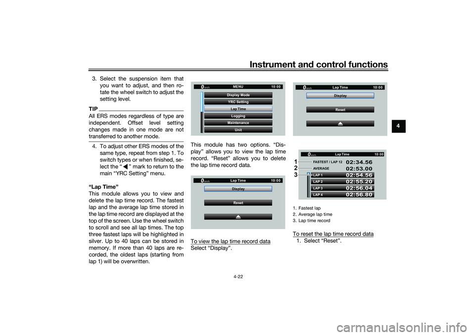 YAMAHA YZF-R1 2022 User Guide Instrument and control functions
4-22
4
3. Select the suspension item that
you want to adjust, and then ro-
tate the wheel switch to adjust the
setting level.
TIPAll ERS modes regardless of type are
i YAMAHA YZF-R1 2022 User Guide Instrument and control functions
4-22
4
3. Select the suspension item that
you want to adjust, and then ro-
tate the wheel switch to adjust the
setting level.
TIPAll ERS modes regardless of type are
i