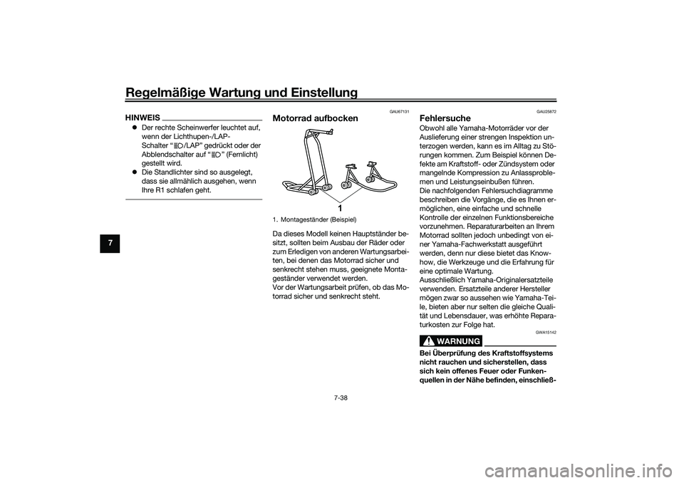 YAMAHA YZF-R1 2022 Betriebsanleitungen (in German) Regelmäßige Wartung und Einstellung
7-38
7
HINWEISDer rechte Scheinwerfer leuchtet auf,
wenn der Lichthupen-/LAP-
Schalter “ /LAP” gedrückt oder der
Abblendschalter auf “ ” (Fernlicht) YAMAHA YZF-R1 2022 Betriebsanleitungen (in German) Regelmäßige Wartung und Einstellung
7-38
7
HINWEISDer rechte Scheinwerfer leuchtet auf,
wenn der Lichthupen-/LAP-
Schalter “ /LAP” gedrückt oder der
Abblendschalter auf “ ” (Fernlicht)