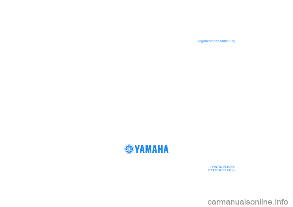 YAMAHA YZF-R1 2022 Betriebsanleitungen (in German) DIC183
Originalbetriebsanleitung
PRINTED IN JAPAN
2021.08-0.3×1 CR (G) YAMAHA YZF-R1 2022 Betriebsanleitungen (in German) DIC183
Originalbetriebsanleitung
PRINTED IN JAPAN
2021.08-0.3×1 CR (G)