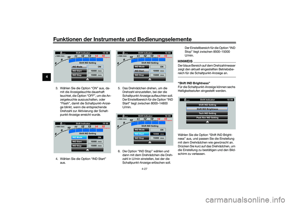 YAMAHA YZF-R1M 2022 Betriebsanleitungen (in German) Funktionen der Instrumente und Bedienungselemente
4-27
4
3. Wählen Sie die Option “ON” aus, da-
mit die Anzeigeleuchte dauerhaft
leuchtet, die Option “OFF”, um die An-
zeigeleuchte auszuscha YAMAHA YZF-R1M 2022 Betriebsanleitungen (in German) Funktionen der Instrumente und Bedienungselemente
4-27
4
3. Wählen Sie die Option “ON” aus, da-
mit die Anzeigeleuchte dauerhaft
leuchtet, die Option “OFF”, um die An-
zeigeleuchte auszuscha