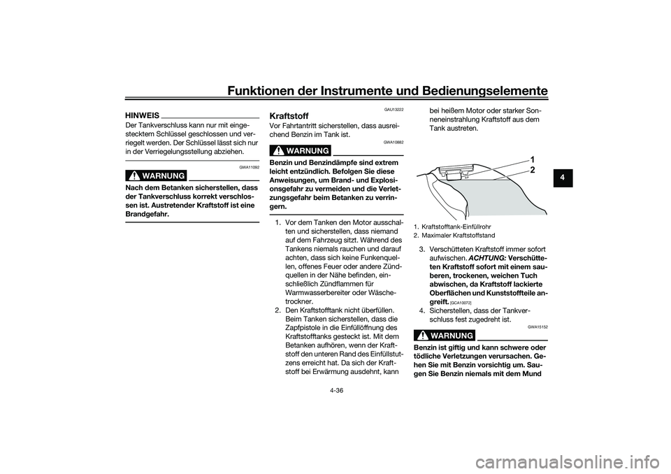 YAMAHA YZF-R1 2022 Betriebsanleitungen (in German) Funktionen der Instrumente und Bedienungselemente
4-36
4
HINWEISDer Tankverschluss kann nur mit einge-
stecktem Schlüssel geschlossen und ver-
riegelt werden. Der Schlüssel lässt sich nur
in der V YAMAHA YZF-R1 2022 Betriebsanleitungen (in German) Funktionen der Instrumente und Bedienungselemente
4-36
4
HINWEISDer Tankverschluss kann nur mit einge-
stecktem Schlüssel geschlossen und ver-
riegelt werden. Der Schlüssel lässt sich nur
in der V