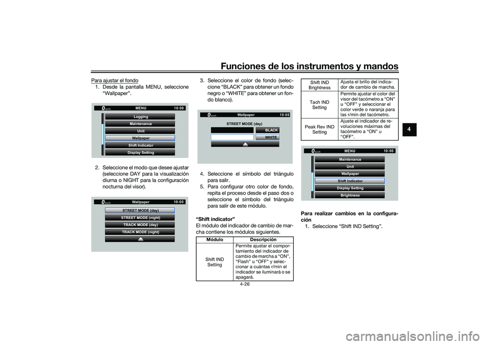 YAMAHA YZF-R1 2022  Manuale de Empleo (in Spanish) Funciones de los instrumentos y mandos
4-26
4
Para ajustar el fondo1. Desde la pantalla MENU, seleccione“Wallpaper”.
2. Seleccione el modo que desee ajustar (seleccione DAY para la visualización
