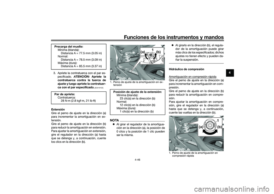 YAMAHA YZF-R1M 2022 Manuale de Empleo (in Spanish) Funciones de los instrumentos y mandos
4-46
4
3. Apriete la contratuerca con el par es-pecificado. ATENCIÓN: Apriete la
contratuerca contra la tuerca de
ajuste y luego apriete la contratuer-
ca con YAMAHA YZF-R1M 2022 Manuale de Empleo (in Spanish) Funciones de los instrumentos y mandos
4-46
4
3. Apriete la contratuerca con el par es-pecificado. ATENCIÓN: Apriete la
contratuerca contra la tuerca de
ajuste y luego apriete la contratuer-
ca con