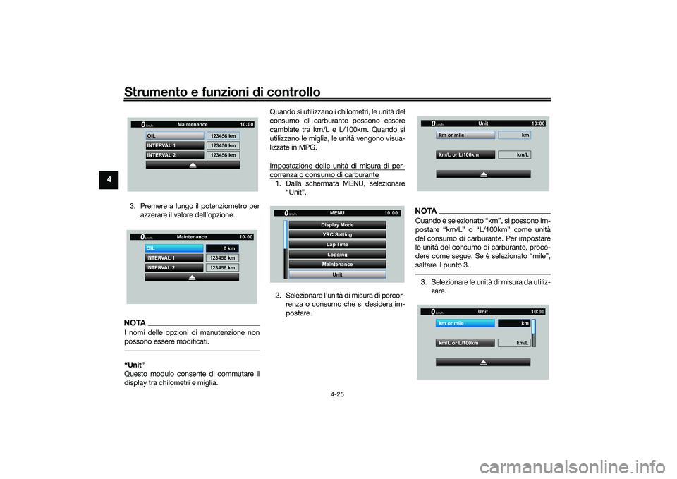 YAMAHA YZF-R1M 2022  Manuale duso (in Italian) Strumento e funzioni di controllo
4-25
4
3. Premere a lungo il potenziometro perazzerare il valore dell’opzione.NOTAI nomi delle opzioni di manutenzione non
possono essere modificati.“Unit”
Ques