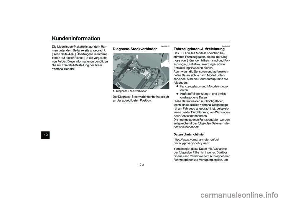 YAMAHA YZF-R1M 2020 Betriebsanleitungen (in German) Kundeninformation
10-2
10
Die Modellcode-Plakette ist auf dem Rah-
men unter dem Beifahrersitz angebracht.
(Siehe Seite 4-39.) Übertragen Sie Informa-
tionen auf dieser Plakette in die vorgesehe-
ne YAMAHA YZF-R1M 2020 Betriebsanleitungen (in German) Kundeninformation
10-2
10
Die Modellcode-Plakette ist auf dem Rah-
men unter dem Beifahrersitz angebracht.
(Siehe Seite 4-39.) Übertragen Sie Informa-
tionen auf dieser Plakette in die vorgesehe-
ne