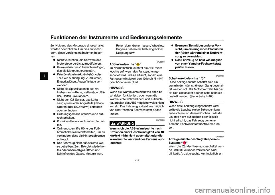 YAMAHA YZF-R1M 2020 Betriebsanleitungen (in German) Funktionen der Instru mente un d Be dienun gselemente
4-7
4
ßer Nutzung des Motorrads eingeschaltet
werden oder blinken. Um dies zu verhin-
dern, diese Vorsichtsmaßnahmen beach-
ten.
Nicht vers YAMAHA YZF-R1M 2020 Betriebsanleitungen (in German) Funktionen der Instru mente un d Be dienun gselemente
4-7
4
ßer Nutzung des Motorrads eingeschaltet
werden oder blinken. Um dies zu verhin-
dern, diese Vorsichtsmaßnahmen beach-
ten.
Nicht vers
