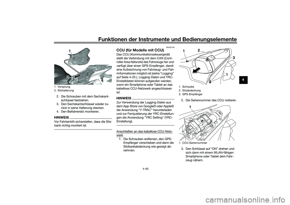 YAMAHA YZF-R1M 2020 Betriebsanleitungen (in German) Funktionen der Instru mente un d Be dienun gselemente
4-40
4
2. Die Schrauben mit dem Sechskant-
schlüssel festziehen.
3. Den Sechskantschlüssel wieder zu- rück in seine Halterung stecken.
4. Den B YAMAHA YZF-R1M 2020 Betriebsanleitungen (in German) Funktionen der Instru mente un d Be dienun gselemente
4-40
4
2. Die Schrauben mit dem Sechskant-
schlüssel festziehen.
3. Den Sechskantschlüssel wieder zu- rück in seine Halterung stecken.
4. Den B