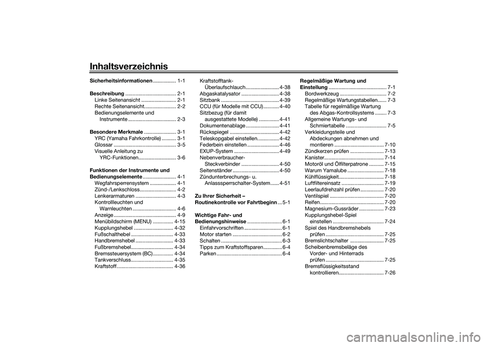 YAMAHA YZF-R1 2020  Betriebsanleitungen (in German) InhaltsverzeichnisSicherheitsinformationen ................ 1-1
Beschrei bun g................................... 2-1
Linke Seitenansicht ........................ 2-1
Rechte Seitenansicht.............