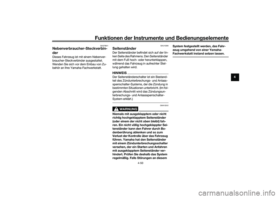 YAMAHA YZF-R1M 2020 Betriebsanleitungen (in German) Funktionen der Instru mente un d Be dienun gselemente
4-50
4
GAU70641
Ne benver braucher- Steckver bin-
d erDieses Fahrzeug ist mit einem Nebenver-
braucher-Steckverbinder ausgestattet.
Wenden Sie si YAMAHA YZF-R1M 2020 Betriebsanleitungen (in German) Funktionen der Instru mente un d Be dienun gselemente
4-50
4
GAU70641
Ne benver braucher- Steckver bin-
d erDieses Fahrzeug ist mit einem Nebenver-
braucher-Steckverbinder ausgestattet.
Wenden Sie si
