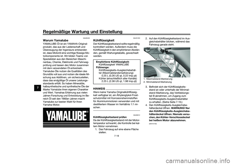 YAMAHA YZF-R1M 2020 Betriebsanleitungen (in German) Regelmäßi ge Wartun g un d Einstellun g
7-18
7
GAU85450
Warum Yamalu beYAMALUBE-Öl ist ein YAMAHA-Original-
produkt, das aus der Leidenschaft und
Überzeugung der Ingenieure entstanden
ist, dass YAMAHA YZF-R1M 2020 Betriebsanleitungen (in German) Regelmäßi ge Wartun g un d Einstellun g
7-18
7
GAU85450
Warum Yamalu beYAMALUBE-Öl ist ein YAMAHA-Original-
produkt, das aus der Leidenschaft und
Überzeugung der Ingenieure entstanden
ist, dass