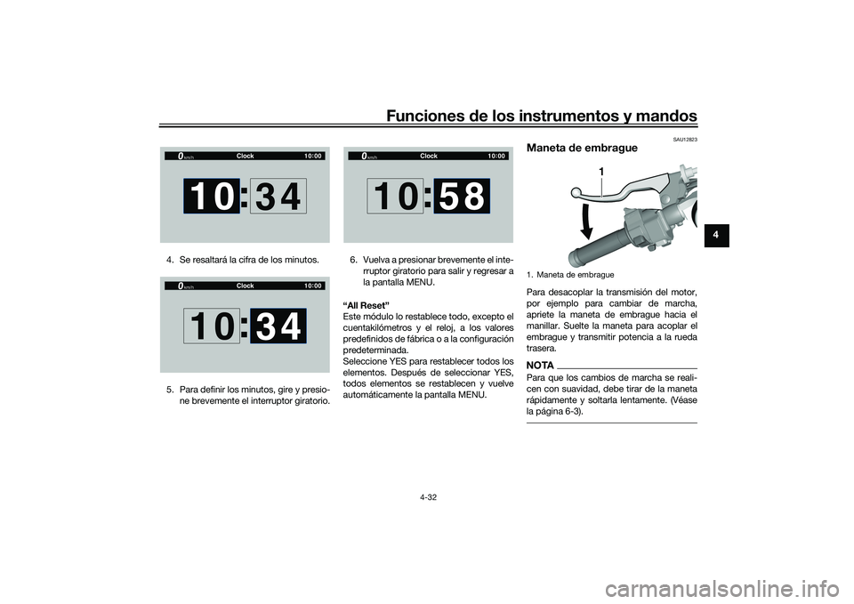 YAMAHA YZF-R1 2020 Manuale de Empleo (in Spanish) Funciones de los instrumentos y man dos
4-32
4
4. Se resaltará la cifra de los minutos.
5. Para definir los minutos, gire y presio-
ne brevemente el interruptor giratorio. 6. Vuelva a presionar breve YAMAHA YZF-R1 2020 Manuale de Empleo (in Spanish) Funciones de los instrumentos y man dos
4-32
4
4. Se resaltará la cifra de los minutos.
5. Para definir los minutos, gire y presio-
ne brevemente el interruptor giratorio. 6. Vuelva a presionar breve