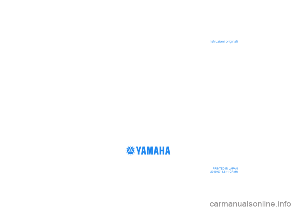 YAMAHA YZF-R1M 2020 Manuale duso (in Italian) DIC183
Istruzioni originali
PRINTED IN JAPAN
2019.07-1.8×1 CR (H) YAMAHA YZF-R1M 2020 Manuale duso (in Italian) DIC183
Istruzioni originali
PRINTED IN JAPAN
2019.07-1.8×1 CR (H)