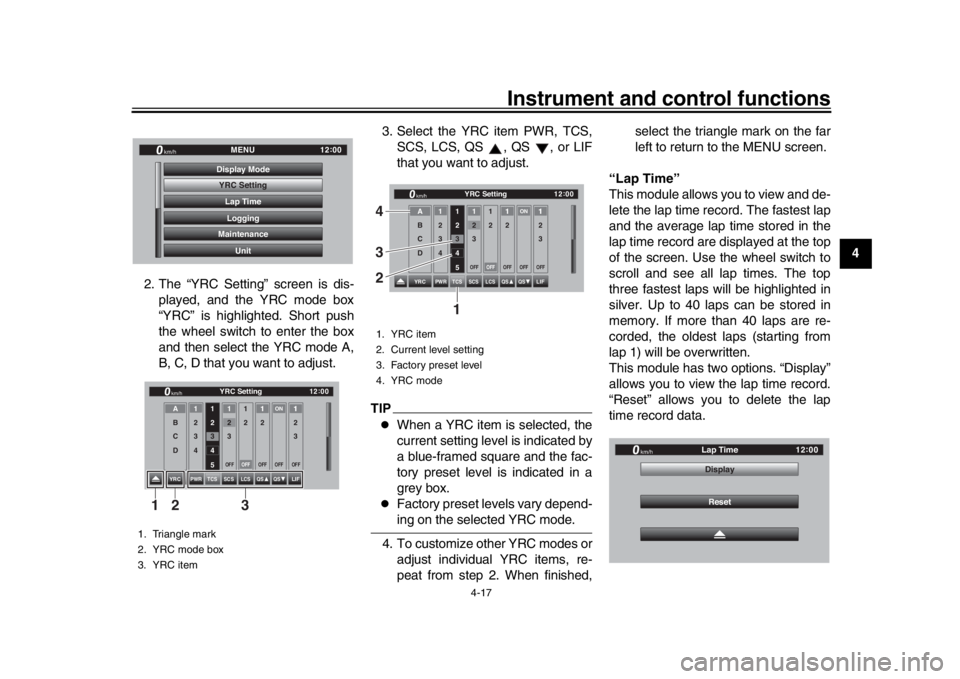 YAMAHA YZF-R1 2019 Owners Guide Instrument and control functions
4-17
1
2
345
6
7
8
9
10
11
12
2. The “YRC Setting” screen is dis-
played, and the YRC mode box
“YRC” is highlighted. Short push
the wheel switch to enter the b YAMAHA YZF-R1 2019 Owners Guide Instrument and control functions
4-17
1
2
345
6
7
8
9
10
11
12
2. The “YRC Setting” screen is dis-
played, and the YRC mode box
“YRC” is highlighted. Short push
the wheel switch to enter the b
