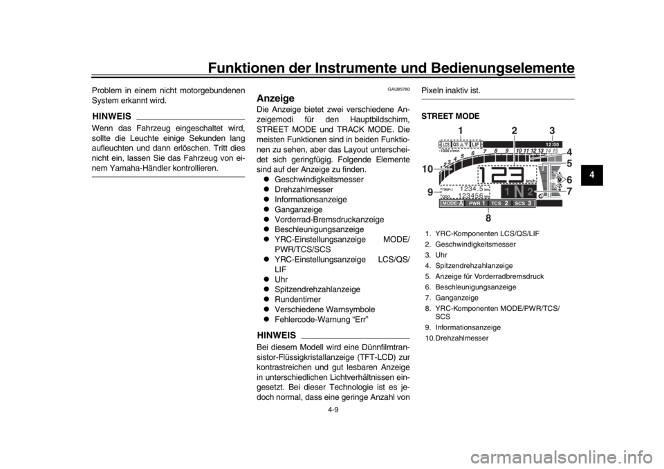 YAMAHA YZF-R1 2019 Betriebsanleitungen (in German) Funktionen der Instrumente und Bedienungselemente
4-9
1
2
345
6
7
8
9
10
11
12
Problem in einem nicht motorgebundenen
System erkannt wird. HINWEISWenn das Fahrzeug eingeschaltet wird,
sollte die Leuch YAMAHA YZF-R1 2019 Betriebsanleitungen (in German) Funktionen der Instrumente und Bedienungselemente
4-9
1
2
345
6
7
8
9
10
11
12
Problem in einem nicht motorgebundenen
System erkannt wird. HINWEISWenn das Fahrzeug eingeschaltet wird,
sollte die Leuch