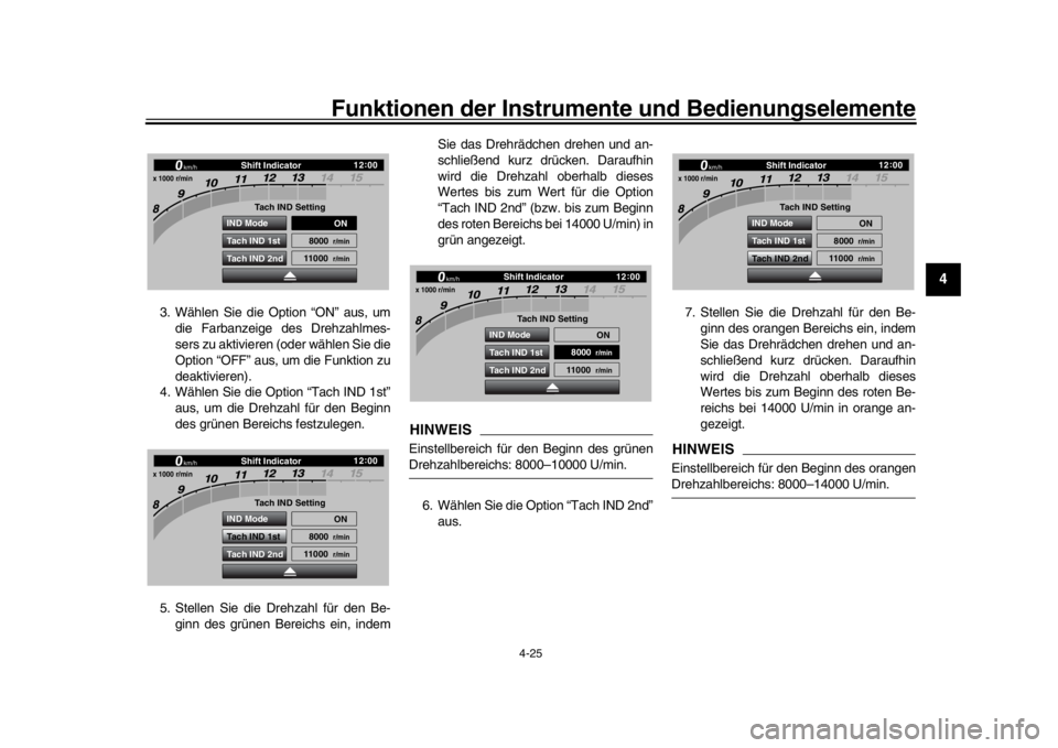 YAMAHA YZF-R1 2019 Betriebsanleitungen (in German) Funktionen der Instrumente und Bedienungselemente
4-25
1
2
345
6
7
8
9
10
11
12
3. Wählen Sie die Option “ON” aus, um die Farbanzeige des Drehzahlmes-
sers zu aktivieren (oder wählen Sie die
Opt YAMAHA YZF-R1 2019 Betriebsanleitungen (in German) Funktionen der Instrumente und Bedienungselemente
4-25
1
2
345
6
7
8
9
10
11
12
3. Wählen Sie die Option “ON” aus, um die Farbanzeige des Drehzahlmes-
sers zu aktivieren (oder wählen Sie die
Opt