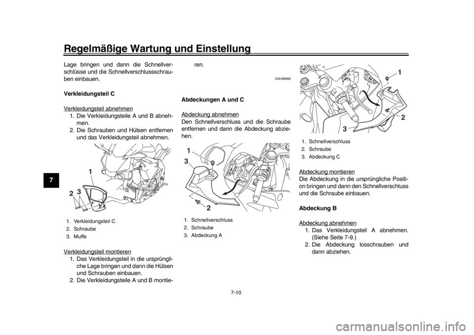 YAMAHA YZF-R1 2019 Betriebsanleitungen (in German) Regelmäßige Wartung und Einstellung
7-10
1
2
3
4
5
67
8
9
10
11
12
Lage bringen und dann die Schnellver-
schlüsse und die Schnellverschlussschrau-
ben einbauen.
Verkleidungsteil C
Verkleidungsteil YAMAHA YZF-R1 2019 Betriebsanleitungen (in German) Regelmäßige Wartung und Einstellung
7-10
1
2
3
4
5
67
8
9
10
11
12
Lage bringen und dann die Schnellver-
schlüsse und die Schnellverschlussschrau-
ben einbauen.
Verkleidungsteil C
Verkleidungsteil