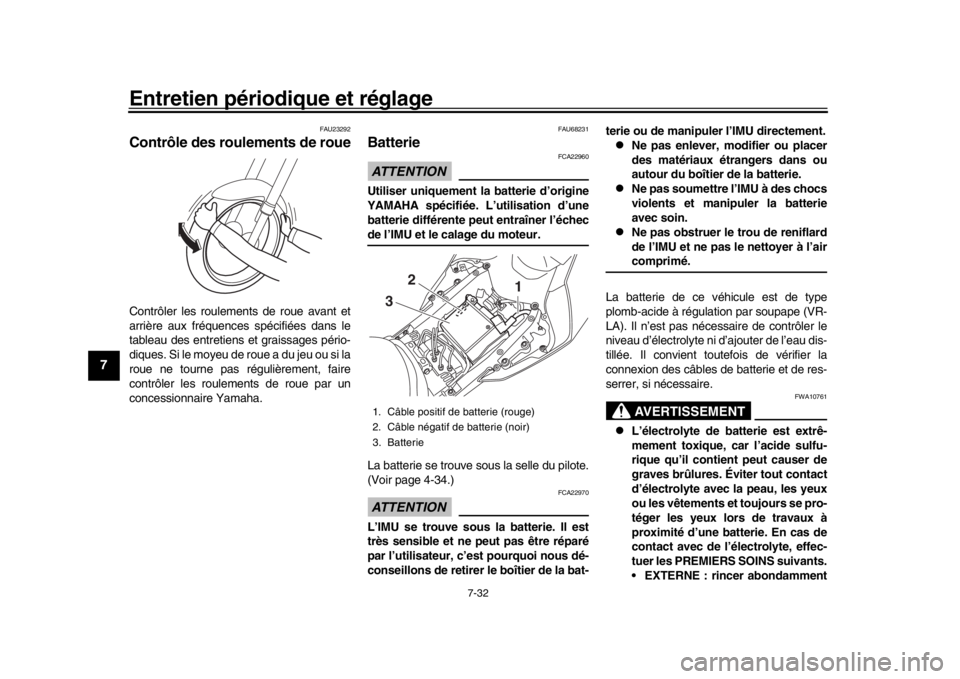 YAMAHA YZF-R1 2019 Manuale de Empleo (in Spanish) Entretien périodique et réglage
7-32
1
2
3
4
5
67
8
9
10
11
12
FAU23292
Contrôle des roulements de roueContrôler les roulements de roue avant et
arrière aux fréquences spécifiées dans le
tabl YAMAHA YZF-R1 2019 Manuale de Empleo (in Spanish) Entretien périodique et réglage
7-32
1
2
3
4
5
67
8
9
10
11
12
FAU23292
Contrôle des roulements de roueContrôler les roulements de roue avant et
arrière aux fréquences spécifiées dans le
tabl