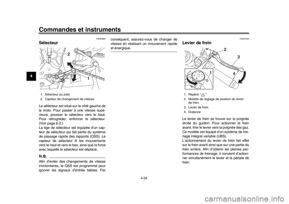 YAMAHA YZF-R1 2019 Manuale de Empleo (in Spanish) Commandes et instruments
4-28
1
2
34
5
6
7
8
9
10
11
12
FAU83690
SélecteurLe sélecteur est situé sur le côté gauche de
la moto. Pour passer à une vitesse supé-
rieure, pousser le sélecteur ver YAMAHA YZF-R1 2019 Manuale de Empleo (in Spanish) Commandes et instruments
4-28
1
2
34
5
6
7
8
9
10
11
12
FAU83690
SélecteurLe sélecteur est situé sur le côté gauche de
la moto. Pour passer à une vitesse supé-
rieure, pousser le sélecteur ver
