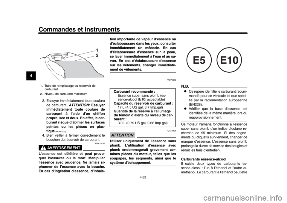 YAMAHA YZF-R1 2019 Manuale de Empleo (in Spanish) Commandes et instruments
4-32
1
2
34
5
6
7
8
9
10
11
12
3. Essuyer immédiatement toute coulure de carburant. ATTENTION: Essuyer
immédiatement t oute coulure de
carburant à l’aide d’un chiffon
YAMAHA YZF-R1 2019 Manuale de Empleo (in Spanish) Commandes et instruments
4-32
1
2
34
5
6
7
8
9
10
11
12
3. Essuyer immédiatement toute coulure de carburant. ATTENTION: Essuyer
immédiatement t oute coulure de
carburant à l’aide d’un chiffon
