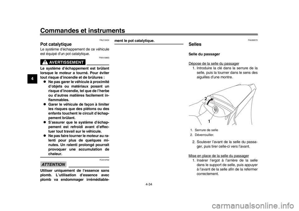 YAMAHA YZF-R1 2019 Manuale de Empleo (in Spanish) Commandes et instruments
4-34
1
2
34
5
6
7
8
9
10
11
12
FAU13434
Pot catalytiqueLe système d’échappement de ce véhicule
est équipé d’un pot catalytique.
AVERTISSEMENT
FWA10863
Le système d YAMAHA YZF-R1 2019 Manuale de Empleo (in Spanish) Commandes et instruments
4-34
1
2
34
5
6
7
8
9
10
11
12
FAU13434
Pot catalytiqueLe système d’échappement de ce véhicule
est équipé d’un pot catalytique.
AVERTISSEMENT
FWA10863
Le système d