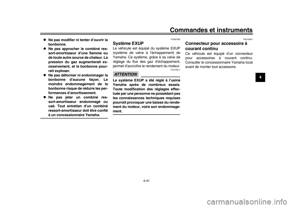 YAMAHA YZF-R1 2019 Manuale de Empleo (in Spanish) Commandes et instruments
4-41
1
2
345
6
7
8
9
10
11
12
Ne pas modifier ni tenter d’ouvrir la
bonbonne.
Ne pas approcher le combiné res-
sort-amortisseur d’une flamme ou
de toute autre sou YAMAHA YZF-R1 2019 Manuale de Empleo (in Spanish) Commandes et instruments
4-41
1
2
345
6
7
8
9
10
11
12
Ne pas modifier ni tenter d’ouvrir la
bonbonne.
Ne pas approcher le combiné res-
sort-amortisseur d’une flamme ou
de toute autre sou