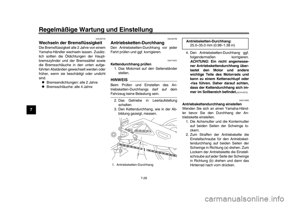 YAMAHA YZF-R1 2018 Betriebsanleitungen (in German) Regelmäßige Wartung und Einstellung
7-26
1
2
3
4
5
67
8
9
10
11
12
GAU22734
Wechseln der BremsflüssigkeitDie Bremsflüssigkeit alle 2 Jahre von einem
Yamaha-Händler wechseln lassen. Zusätz-
lich YAMAHA YZF-R1 2018 Betriebsanleitungen (in German) Regelmäßige Wartung und Einstellung
7-26
1
2
3
4
5
67
8
9
10
11
12
GAU22734
Wechseln der BremsflüssigkeitDie Bremsflüssigkeit alle 2 Jahre von einem
Yamaha-Händler wechseln lassen. Zusätz-
lich