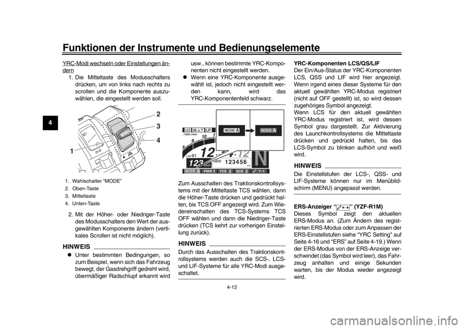 YAMAHA YZF-R1 2018 Betriebsanleitungen (in German) Funktionen der Instrumente und Bedienungselemente
4-12
1
2
34
5
6
7
8
9
10
11
12
YRC-Modi wechseln oder Einstellungen än-dern1. Die Mitteltaste des Modusschalters drücken, um von links nach rechts z YAMAHA YZF-R1 2018 Betriebsanleitungen (in German) Funktionen der Instrumente und Bedienungselemente
4-12
1
2
34
5
6
7
8
9
10
11
12
YRC-Modi wechseln oder Einstellungen än-dern1. Die Mitteltaste des Modusschalters drücken, um von links nach rechts z