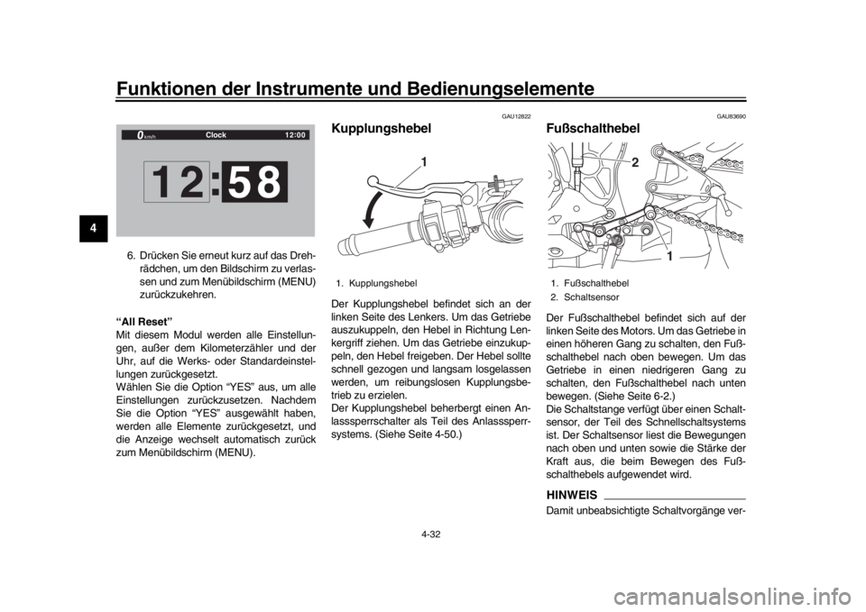YAMAHA YZF-R1M 2018  Betriebsanleitungen (in German) Funktionen der Instrumente und Bedienungselemente
4-32
1
2
34
5
6
7
8
9
10
11
12
6. Drücken Sie erneut kurz auf das Dreh- rädchen, um den Bildschirm zu verlas-
sen und zum Menübildschirm (MENU)
zur